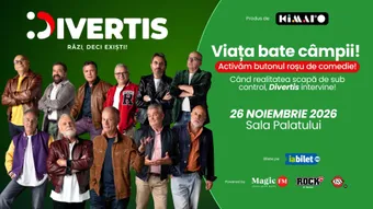 Divertis - Viața bate câmpii