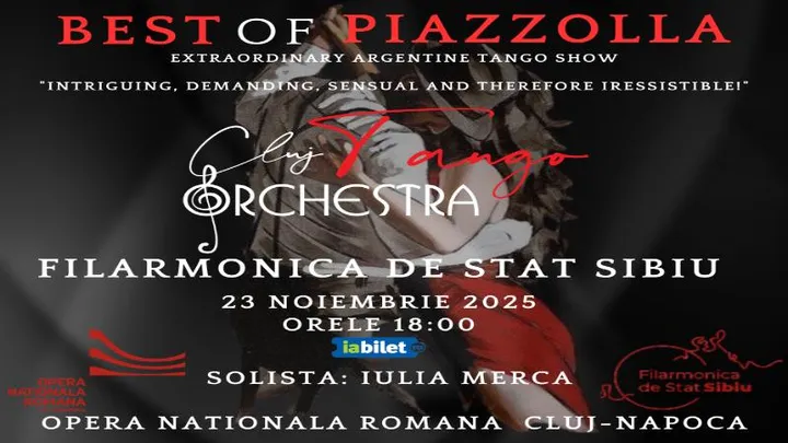 Sibiu: BEST OF PIAZZOLLA - Solista IULIA MERCA - Opera Națională Româna Cluj-Napoca
