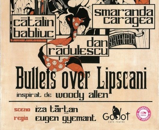 Teatrul Godot: Bullets over Lipscani după Woody Allen