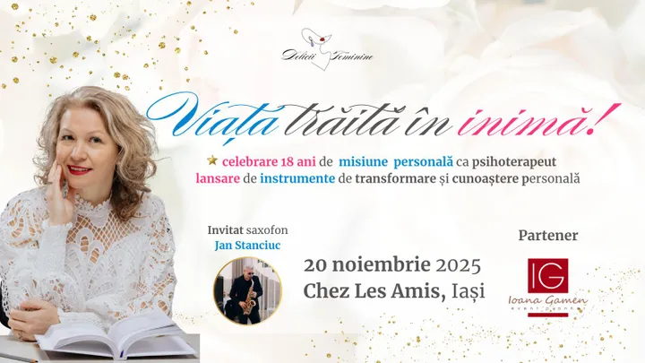 Iași: Viața trăită in inimă!