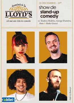 Stand-up comedy cu Teodora Nedelcu, George Dumitru, Fares și Radu Giurcă @Lloyd's