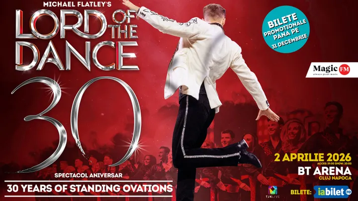 Cluj-Napoca: Lord of the Dance: 30th Anniversary Tour – Spectacol aniversar