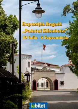 Expoziția Regală „Palatul Elisabeta” 2026
