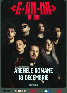 E-an-na: E-an-niversare la Arenele Romane