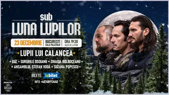 Concert „Lupii lui Calancea – Sub luna lupilor”