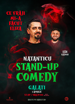 Galati | Stand-up Comedy cu Natanticu și Edi Rădoiu | CE VRĂJI MI-A FĂCUT ELIZA
