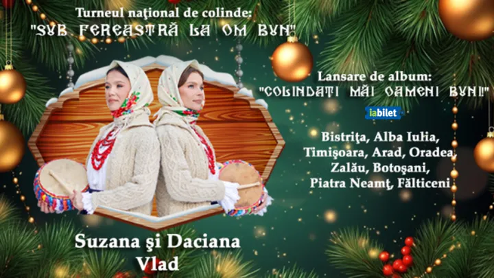 Turneu național de colinde: Sub fereastră la om bun! Suzana și Daciana Vlad - Gemenele Folclorului Maramureșean
