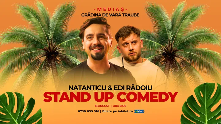 Mediaș: Stand-Up Comedy cu Natanticu și Edi Rădoiu