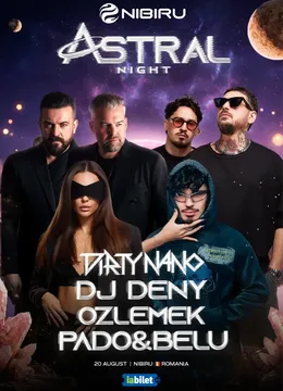 Nibiru: Astral Night (20 August) feat. Dirty Nano, Dj deny, Pado Belu, Ozlemek