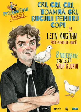 Cri, cri, cri, Toamna, gri !!! – cu Leon Magdan, Profesorul de Joacă