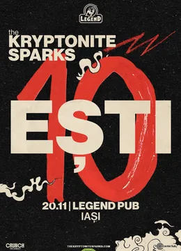 Iasi: The Kryptonite Sparks - 10 ani de „EȘTI”