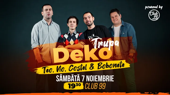 Stand-up Comedy cu Trupa DEKO | Teo, Vio, Costel & Mihai Bobonete la Club 99 - Show 2