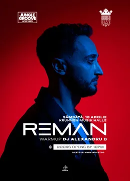 Brasov: Jungle Groove prezinta: ReMan at Kruhnen Musik Halle