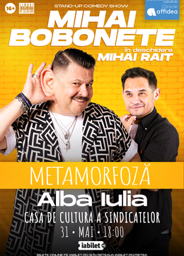 Alba Iulia: Mihai Bobonete - Metamorfoză - Turneu National 2026