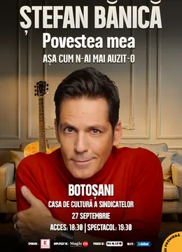Botosani: Stefan Banica – Povestea mea