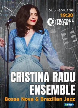 Ploiesti: Concert Cristina Radu Ensemble: Bossa Nova & Brazilian Jazz