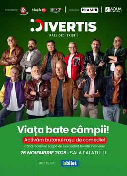 Divertis - Viața bate câmpii