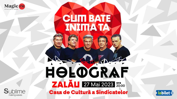Zalau: HOLOGRAF - Cum bate inima ta