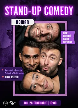 Roman: Stand-up comedy cu Cîrje, Florin, Dobrotă și Popinciuc - ORA 19:00
