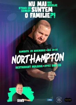 Northampton: „Nu mai suntem o FAMILIE?!” Show nostalgic de stand-up cu Nae Nicolae