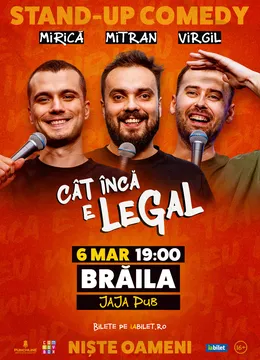 Braila: Stand-up Comedy cu Sergiu Mirică, Virgil Ciulin și Dragoș Mitran | Niște Oameni | Cât încă e legal
