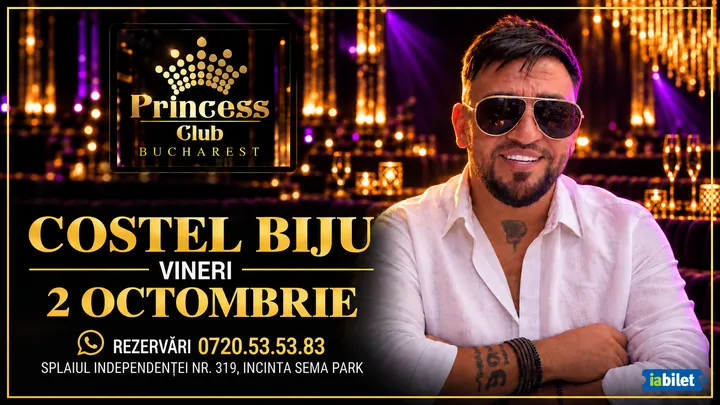 COSTEL BIJU x PRINCESS CLUB x Vineri 02 octombrie