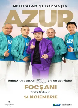 Focsani: Nelu Vlad si Formatia Azur - Turneu Aniversar “50”