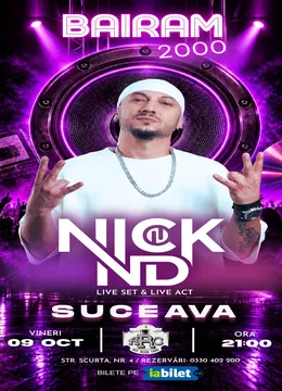 Suceava: Bairam 2000 cu NICK N&D