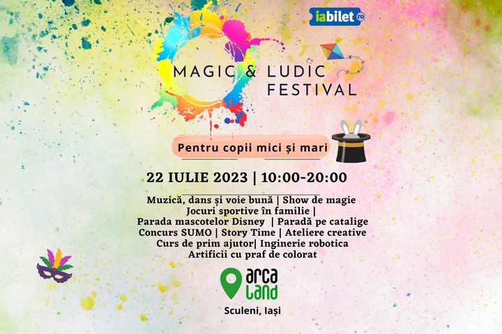 Iasi:  Magic & Ludic Festival - pentru copii mici si mari