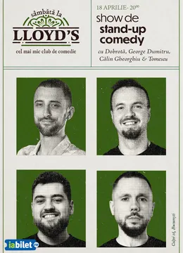 Lloyd's: Stand-up comedy cu Alex Dobrotă, George Dumitru, Călin Gheorghiu și Marius Tomescu