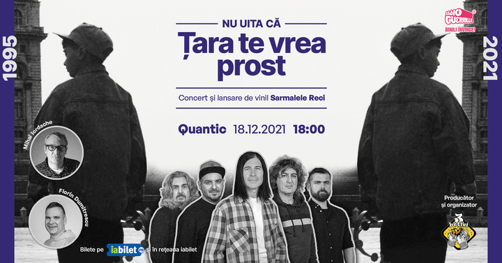 Concert si lansare de Vinil: Sarmalele Reci - Nu uita că țara te vrea prost!