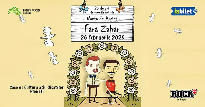 Ploiesti: Fără Zahăr - Nunta de Argint - 25 de ani de comedie amăruie