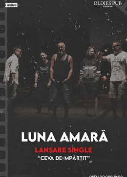 Sibiu: Luna Amara - Lansare single "Ceva de-mpărțit"