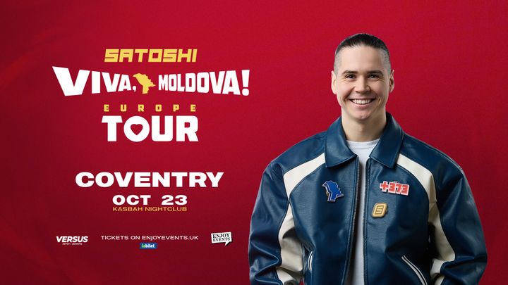 Coventry: Satoshi | Viva Moldova Europe Tour