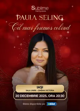 Iasi: Paula Seling - “Cel mai frumos colind” - 20:30