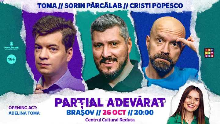Brasov: Stand-up Comedy cu Sorin Pârcălab, Toma și Cristi Popesco | PARȚIAL ADEVĂRAT - 26.10.2025 - 20:00