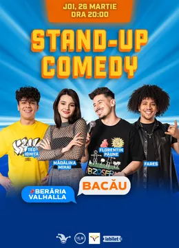 Bacău: Stand Up Comedy cu Teo Ioniță, Mădălina Mihai, Florentin Păune și Fares