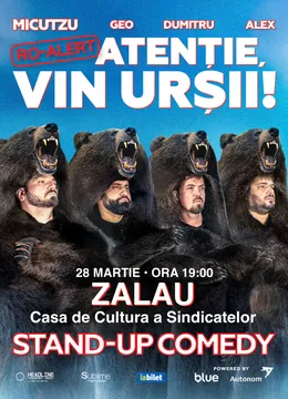 Zalau: Stand-up Comedy cu Micutzu, Geo Adrian si George Dumitru - “Atentie, vin ursii!" - 19:00