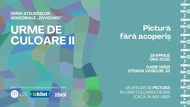 Seria Atelierelor Senzoriale „Zăvoi Mic" • Urme de Culoare II
