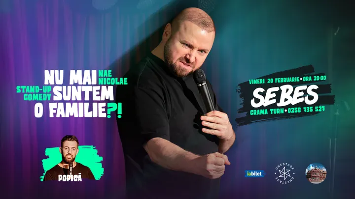 Sebeș: „Nu mai suntem o FAMILIE?!” Show nostalgic de stand-up cu Nae Nicolae