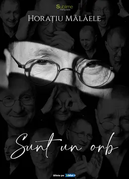 Constanța: Horatiu Malaele - Sunt un Orb
