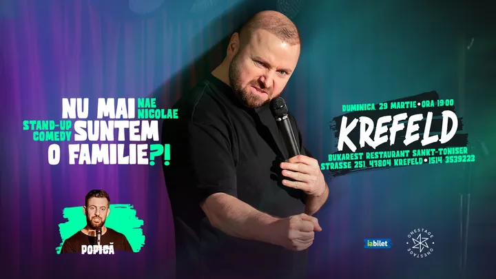 Krefeld: Nu mai suntem o FAMILIE?!” Show nostalgic de stand-up cu Nae Nicolae