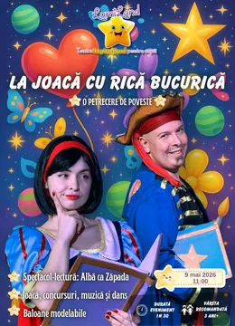 Lumi Land: La Joaca cu Rica Bucurica - Spectacol-lectura -  O petrecere de poveste cu Alba ca Zapada