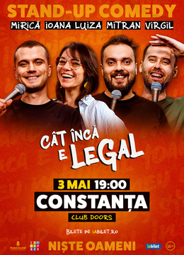 Constanta: Stand-up Comedy cu Sergiu Mirică, Ioana Luiza, Virgil Ciulin și Dragoș Mitran | Niște Oameni | Cât încă e legal