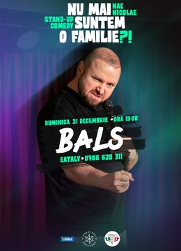 Balș: „Nu mai suntem o FAMILIE?!” Show nostalgic de stand-up cu Nae Nicolae