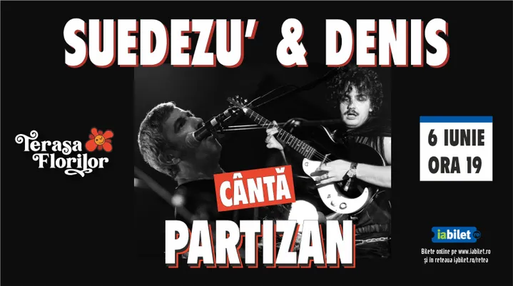 Suedezu' si Denis cântă Partizan