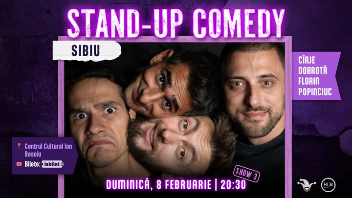 Sibiu: Stand-up comedy cu Cîrje, Florin, Dobrotă și Popinciuc - ORA 20:30