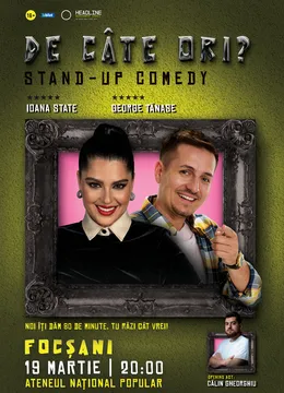 Focșani: Stand-up Comedy cu George Tănase și Ioana State - „De câte ori?”