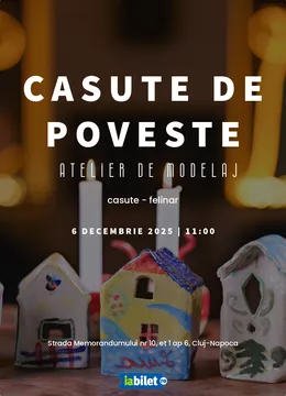 Cluj-Napoca: Casute de Poveste - atelier de modelat casute-felinar