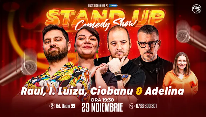 Stand-up Comedy cu Raul Gheba, Ioana Luiza, Andrei Ciobanu, Frîncu - Adelina Toma la Club 99